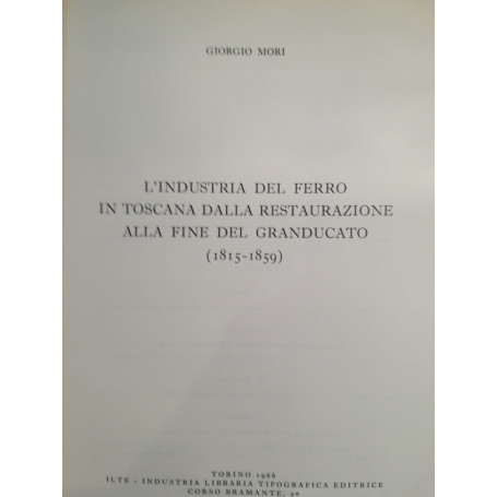 L'industria del ferro in Toscana dalla Restaurazione alla fine del Granducato (1815-1859).