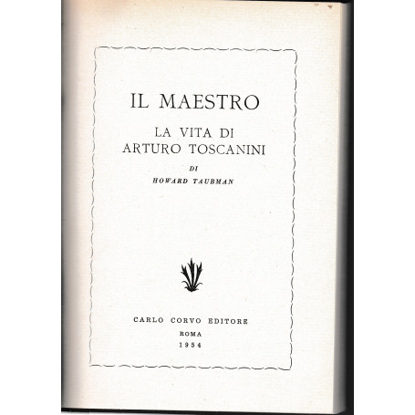 Il maestro. La vita di Arturo Toscanini