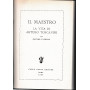 Il maestro. La vita di Arturo Toscanini
