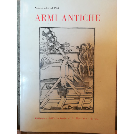Armi antiche. Numero unico del 1963.