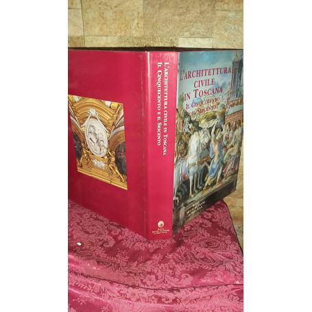 L'Architettura Civile in Toscana Il Cinquecento e il Seicento