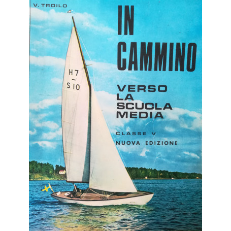 In cammino. Verso la scuola media. Classe V.