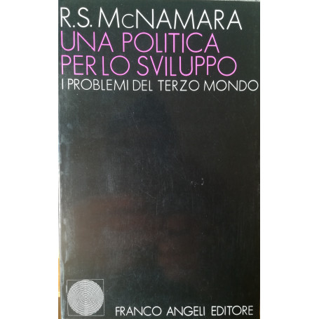 Una politica per lo sviluppo. I problemi del Terzo Mondo.