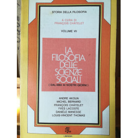 Storia della filosofia. VII. La filosofia delle scienze sociali (dal 1860 ai nostri giorni).