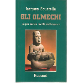 Gli olmechi. La pià¹ antica civiltà  del Messico
