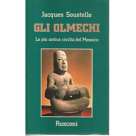 Gli olmechi. La pià¹ antica civiltà  del Messico
