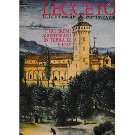 Lecceto e gli eremi Agostiniani in terra di Siena