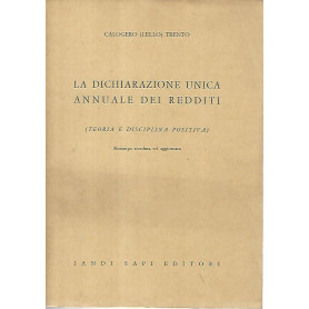 La dichiarazione unica annuale dei redditi. Teoria e disciplina positiva