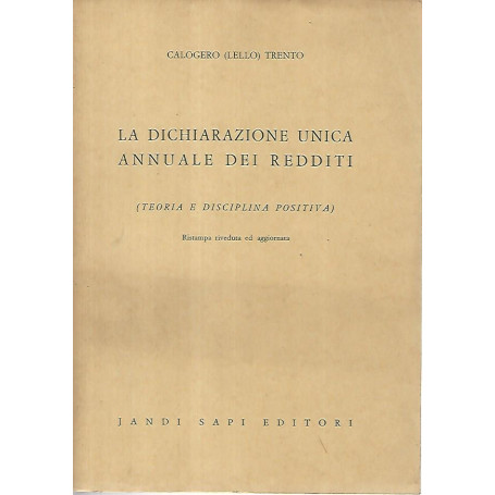 La dichiarazione unica annuale dei redditi. Teoria e disciplina positiva