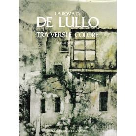 La Roma di De Lullo. Tra versi e colore