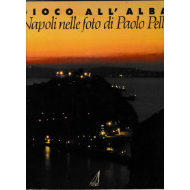 Gioco all'alba. Napoli nelle foto di Paolo Pelli