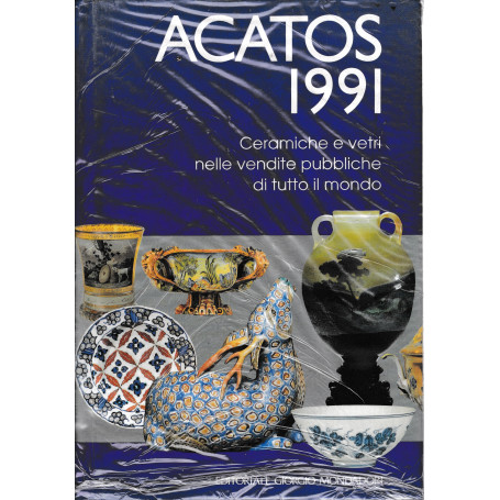 Acatos 1991. Ceramiche e vetri nelle vendite pubbliche di tutto il mondo