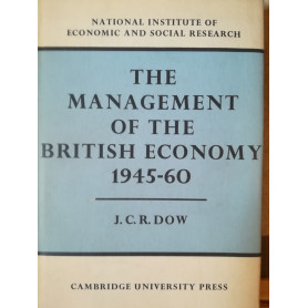 The Managementr of the British Economy. 1945-1960.