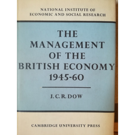The Managementr of the British Economy. 1945-1960.