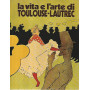 La vita e l'arte di Toulouse Lautrec