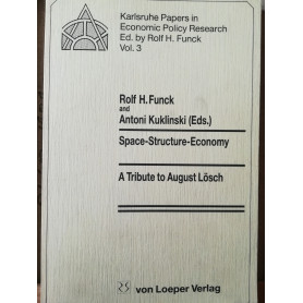 Space-Structure-Economy. A Tribute to August Loesch.