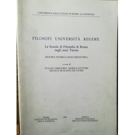 Filosofi Università  Regime. La Scuola di Filosofia di Roma negli anni Trenta.