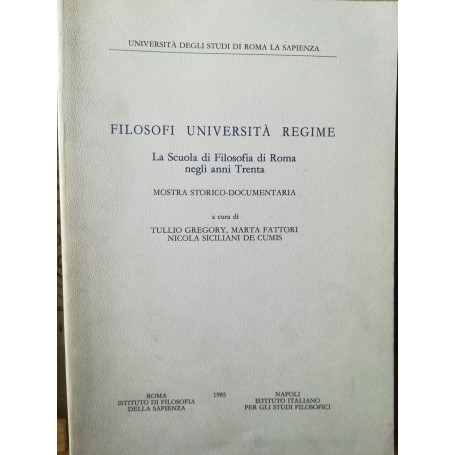 Filosofi Università  Regime. La Scuola di Filosofia di Roma negli anni Trenta.