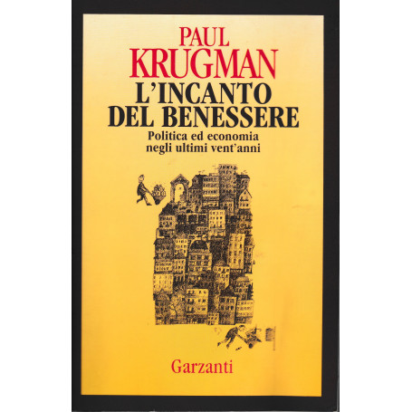 L'incanto del benessere. Politica ed economia negli ultimi vent'anni
