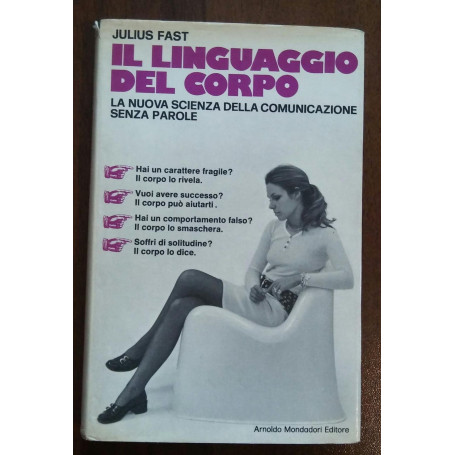 Il linguaggio del corpo la nuove scienza della comunicazione senza parole