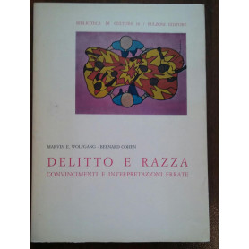 Delitto E Razza. Convincimenti e interpretazioni errate.