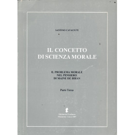 Il concetto di scienza morale. Il problema morale nel pensiero di Maine De Biran - parte terza