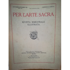 Per l'arte sacra. Rivista bimestrale illustrata. 6. Novembre-dicembre 1929.