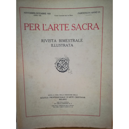Per l'arte sacra. Rivista bimestrale illustrata. 6. Novembre-dicembre 1929.