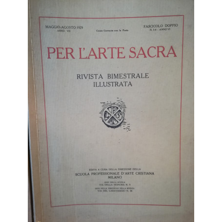 Per l'arte sacra. Rivista bimestrale illustrata. 3-4. Maggio-agosto 1929.