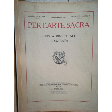 Per l'arte sacra. Rivista bimestrale illustrata. 3. Maggio-giugno 1928.