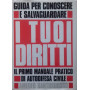 Guida per conoscere e salvaguardare i tuoi diritti. Primo manuale pratico di autodifesa civile