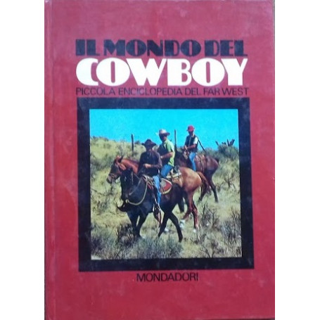 Il mondo del Cowboy. Piccola enciclopedia del far west