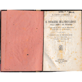 Il problema dell'educazione nella storia del pensiero. vol. 1° antichità  e Medio Evo