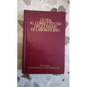GUIDA AL CORRETTO USO DEGLI ESAMI DI LABORATORIO