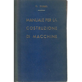 Manuale per la costruzione di macchine. 3 volumi