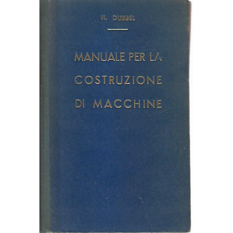 Manuale per la costruzione di macchine. 3 volumi