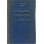 Manuale per la costruzione di macchine. 3 volumi