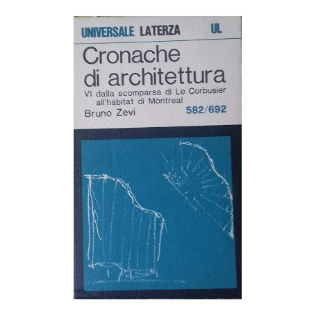 Cronache di architettura. VI: dalla scomparsa di La Corbusier all'habitat di Montrial