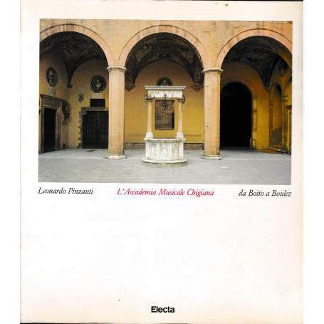 L'Accademia Musicale Chigiana da Boito a Boulez