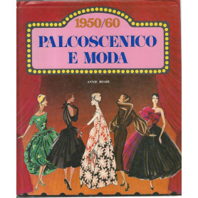 Palcoscenico e moda 1950/60