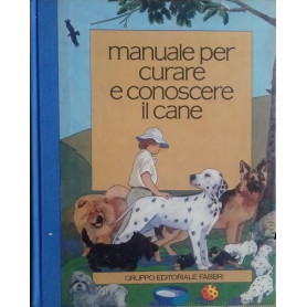 Manuale per curare e conoscere il cane