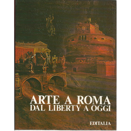 Arte a Roma dal liberty a oggi