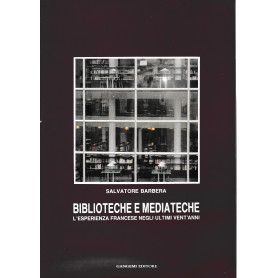 Biblioteche e Mediateche. L'esperienza francese negli ultimi vent'anni