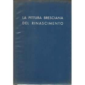 La pittura bresciana del rinascimento