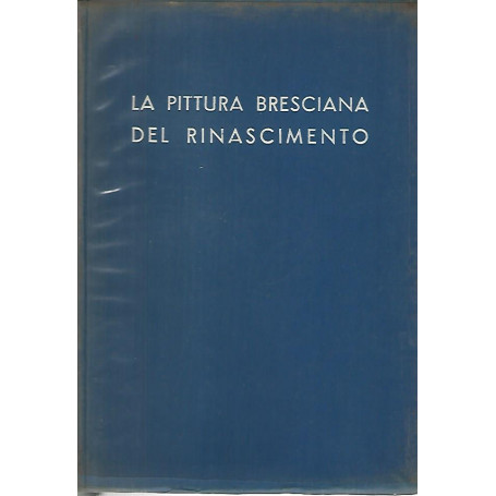 La pittura bresciana del rinascimento