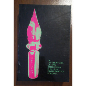 LA LETTERATURA LATINO AMERICANA E LA SUA PROBLEMATICA EUROPEA