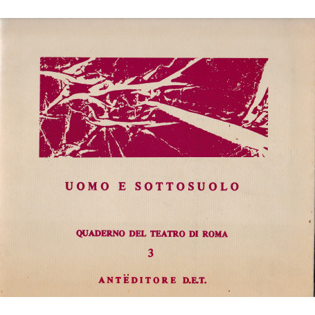 Uomo e sottosuolo. Da Dostoevskij-Cernysevskij. Vol. n° 3 dei Quaderni del Teatro di Roma