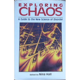 Exploring chaos. A guide to the new science of disorder
