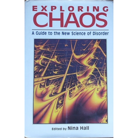 Exploring chaos. A guide to the new science of disorder
