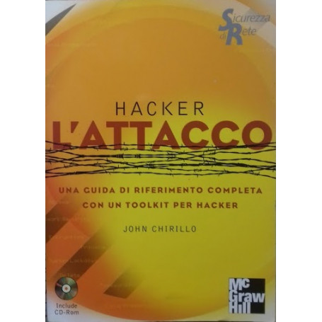 Hacker. L'attacco. Una guida di riferimento completa con un toolkit per hacker